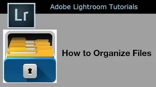 How to organize files in Adobe lightroom | Lightroom 5 Tutorials for beginners