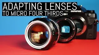 Adapting Lenses to Micro Four Thirds | Professional Guide by Thomas Eisl