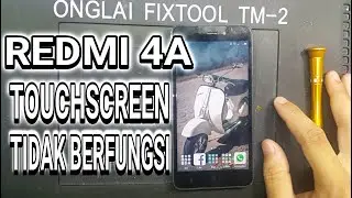 REDMI 4A TOUCHSCREEN TIDAK BERFUNGSI