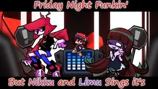 🎶Friday Night Funkin' | Expurgated Nikku and Limu Sings it's 🎤💕