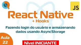 Aula 22.6 - Fazendo login do usuário e usando AsyncStorage - Curso React Native + Hooks