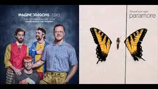 Careful Zero - Paramore vs Imagine Dragons (Mashup)