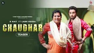 Chaudhar (Teaser) R Nait Feat Labh Heera | MixSingh | Punjabi Teaser 2024
