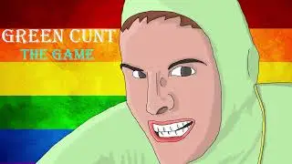Green Cunt the game | Released!