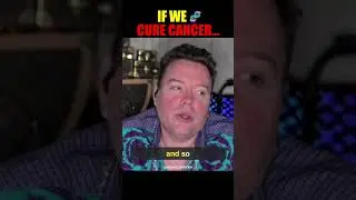 If we cure cancer 1
