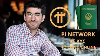 Pi Network về KYC tài khoản và hướng dẫn đăng ký tờ khai làm Hộ Chiếu online