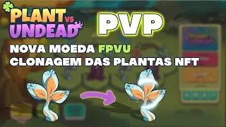 Plant Vs Undead - PVP Como Será a Clonagem das plantas NFT e Nova Moeda FPVU