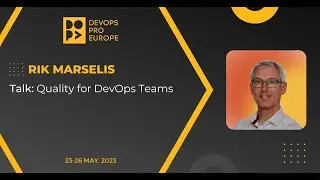 Rik Marselis: Quality for DevOps Teams