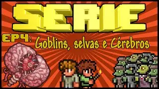 Terraria Serie Expert Mode EP4: Goblins, Selvas e Cérebros