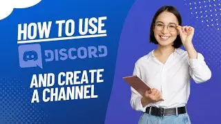 How To Use Discord and Create a Channel 2023 – A Step-by-Step Tutorial for Beginners