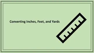 Measure Hunt Part 4 Converting Inches, Feet, and Yards