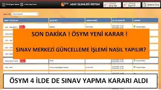 SON DAKİKA! ÖSYM YENİ YKS KARARI ! SINAV YERİ GÜNCELLEME NASIL YAPILIR?