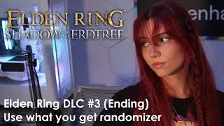 ELDEN RING DLC USE WHAT YOU GET RANDO #3 (Ending)