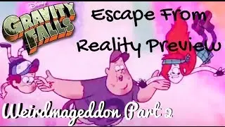 Gravity Falls- Weirdmageddon Part 2: Escape From Reality Preview (Season 2 Episode 19)