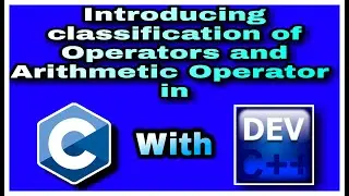 4. Introduction to Operators and Arithmetic Operator in details with programming in C