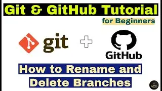 #12 - Git & GitHub Tutorial for Beginners - Rename & Delete Branches | Using checkout command