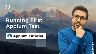 How To Run Your First Appium Test | Appium Testing Tutorial | Part VI | LambdaTest