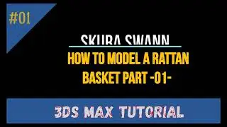 3ds max tuto-How To Model a Rattan Basket part-01-