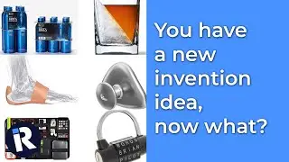 You have a new invention idea, now what?