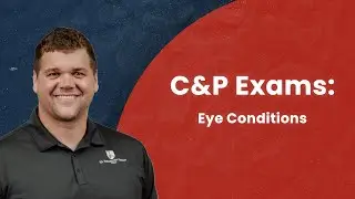 C&P Exams: Eye Conditions