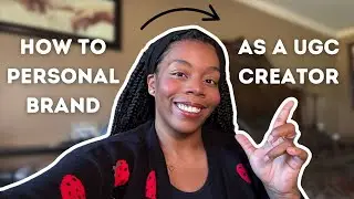 how to build a personal brand as a UGC creator (made simple) ✨