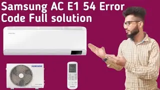 Samsung AC E1 54 Error Code || How To Solve Samsung AC Error Code E1 54 || Hindi Explain