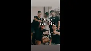 Tugas Karya Seni 3D ( Editing Cinematik Version )