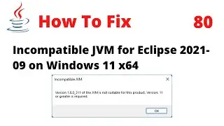 How to Fix Incompatible JVM for Eclipse 2021-09 on Windows 11 x64