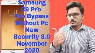 Samsung C9 Pro C9000 8.0.1 Frp Bypass Without Pc