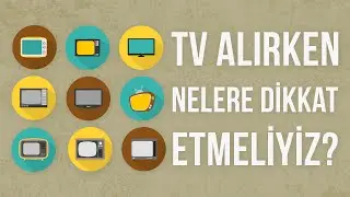 Televizyon Alırken Nelere Dikkat Etmeliyiz?