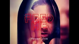 Mayan Fox - Feed Me