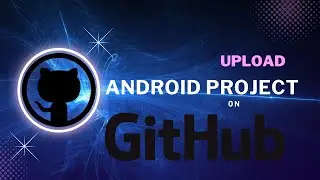 Sharing Your Android Project on GitHub || Upload Android Project on GitHub #android #github