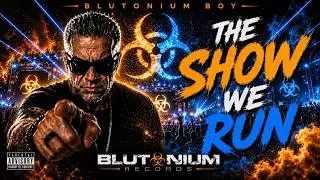 Blutonium Boy - The Show We Run (Official Video)