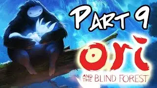 Ori and the Blind Forest - Part 9 - Gameplay Walkthrough