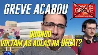 Fim da GREVE dos professores na UFCAT e o calendário?