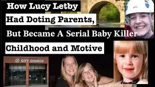 Lucy Letby's Parents and Motivation for Murdering Babies