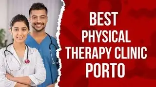 Physical Therapy Clinic in Porto, Portugal