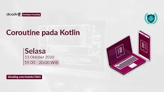 Dicoding Developer Coaching #5: Android | Coroutine pada Kotlin