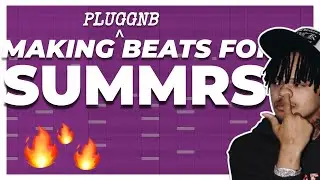 MAKING PLUGGNB BEATS