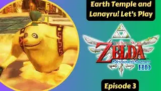 Earth Temple and Lanayru! Let's Play Legend of Zelda Skyward Sword HD Episode 3
