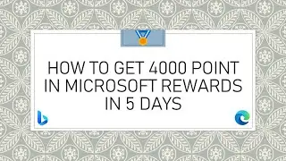 How To Get 4000 Points In Microsoft Rewards In Just 5 Days