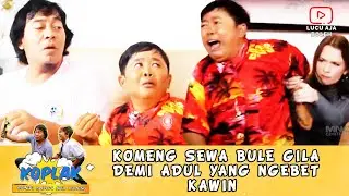 NGAKAK! KOMENG SEWA BULE GILA, DEMI PUASIN KEINGINAN ADUL NGEBET KAWIN - KOPLAK