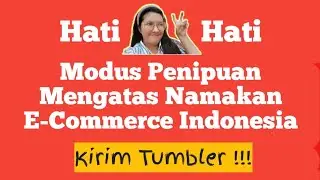 HATI-HATI PENIPUAN E-COMMERCE ‼️KIRIM TUMBLER