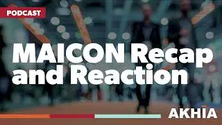 MAICON Recap and Reaction