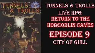 Live RPG TnT ep9 Return to Hobgoblin Caves