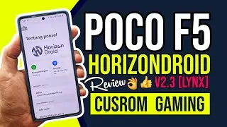 Custom Rom Gaming Terbaik POCO F5 - HorizonDroid 2.3 Lynx