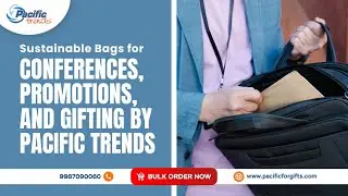 Sustainable Bags for Conferences, Promotions, and Gifting by Pacific Trends