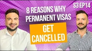 8 Reasons Why Permanent Visas Get Cancelled