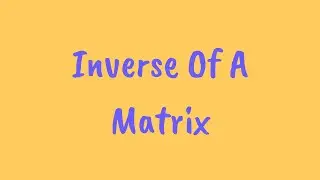 Inverse of a Matrix