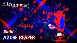 [ Pilgrammed ] Azure Reaper Build ( End Game ) // Roblox